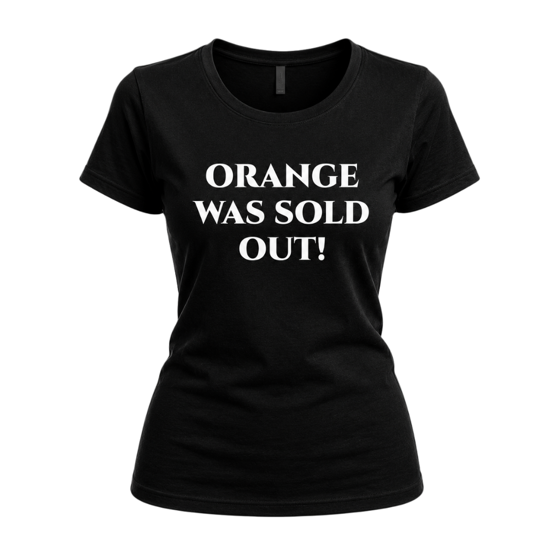 Orange was sold out! T-shirt
